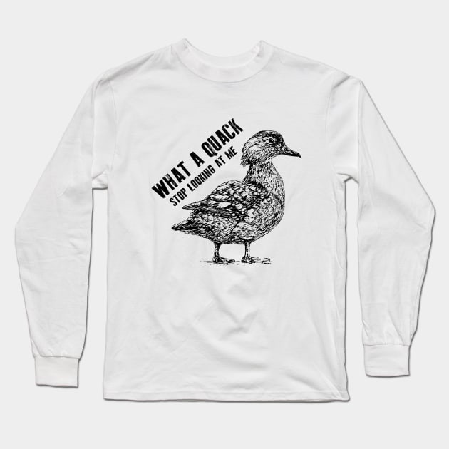 What a Quack Long Sleeve T-Shirt by IGNORANTEES